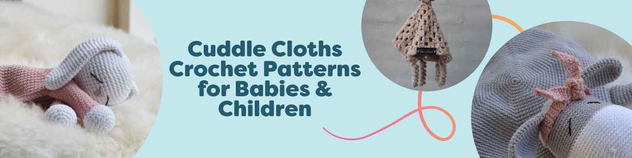 Free crochet cuddle cloth patterns for babies and children from Hobbii, featuring bunny, lion, and donkey comforter designs in soft yarns.