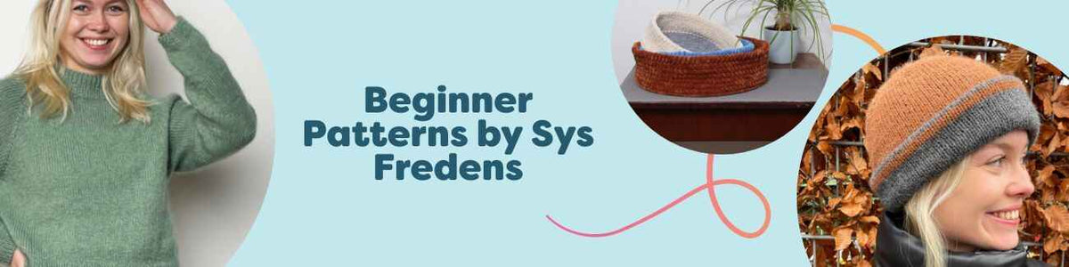 Selection of beginner knitting and crochet patterns by Sys Fredens at Hobbii: Sandy sweater, bucket hat, beanie, felt-base baskets, and a simple top.