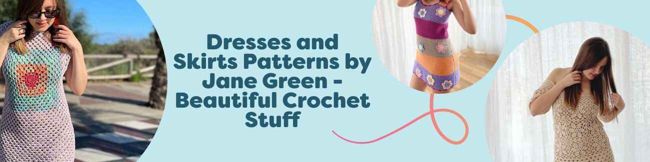 Collage of Jane Green’s crochet dress and skirt patterns (Beautiful Crochet Stuff)—Harmony of Hues, Floral Breeze, Flower Frock, Damask Rose, and Lavender Field—styled with Hobbii yarns.