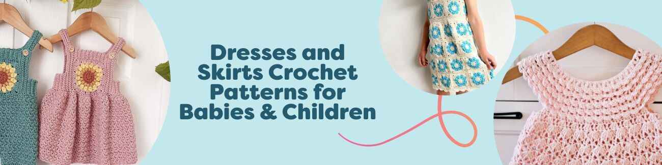 Baby and kids crochet dresses and skirts—pinafore, summer dress, and overalls styles—photographed in soft colors with Hobbii yarn.