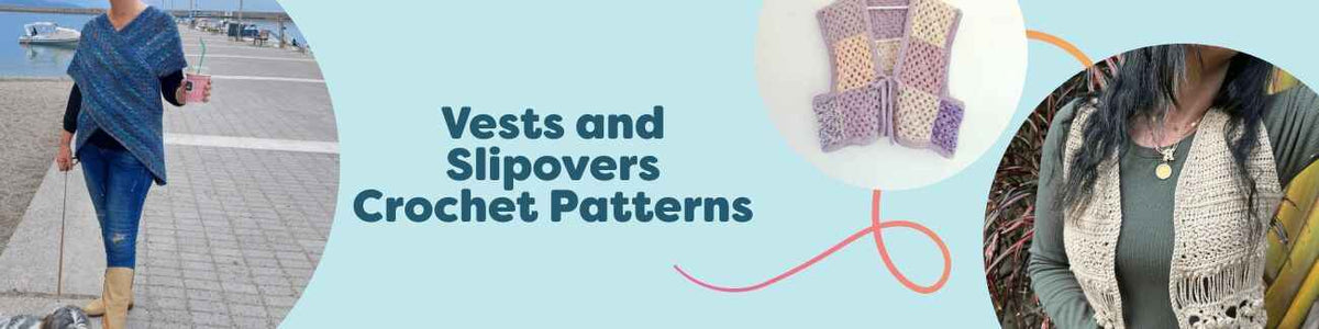 Crochet vests and slipovers on models: granny square, wrap, and boho styles for adults and kids, made with Hobbii yarns in neutral and pastel tones.