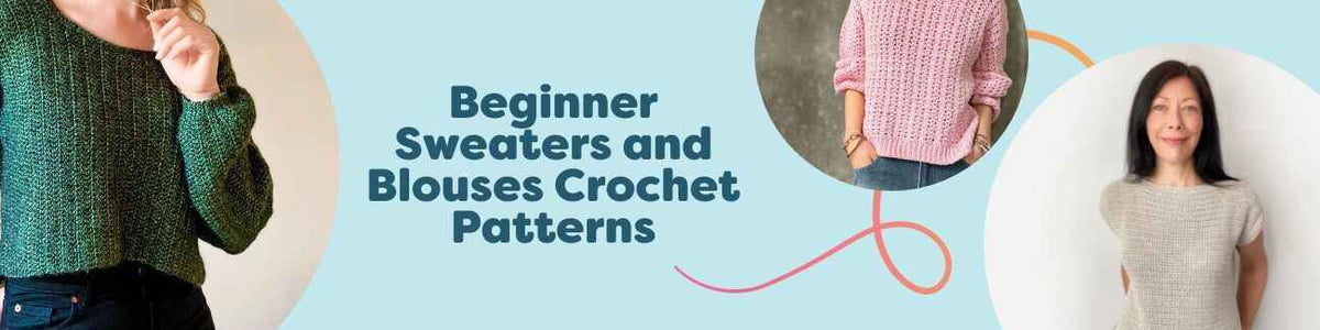 Curated set of beginner-friendly crochet sweaters and blouses in soft yarns, neatly displayed with hooks and Hobbii yarn skeins.