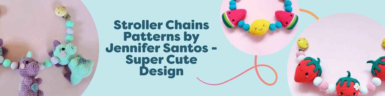 Free crochet stroller chain patterns by Jennifer Santos for Hobbii: cute dino and kawaii fruit pram chains in baby yarns.