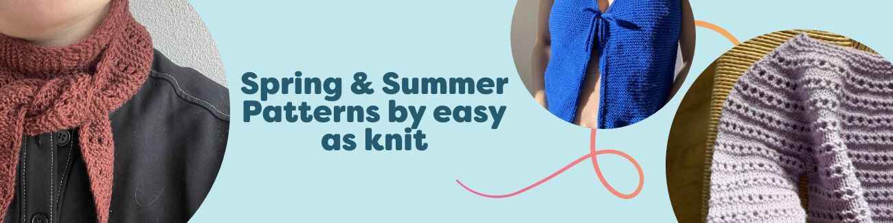 Spring and summer knitting patterns by easy as knit from Hobbii - lightweight tops, an easy scarf, a baby cardigan, and a blouse in airy yarns.