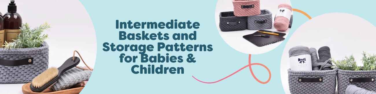 Collection of intermediate crochet basket and storage patterns for baby and kids rooms, featuring square and rectangular bins and roomy toy baskets in soft, neutral yarns.