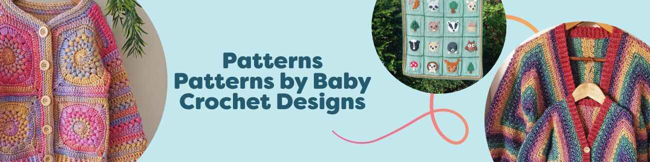 Baby Crochet Designs collection: Dahlia children’s cardigan, Woodland baby blanket, Aurora hexagon cardigan, Granny Splash hoodie, Sunflower overalls and dress.