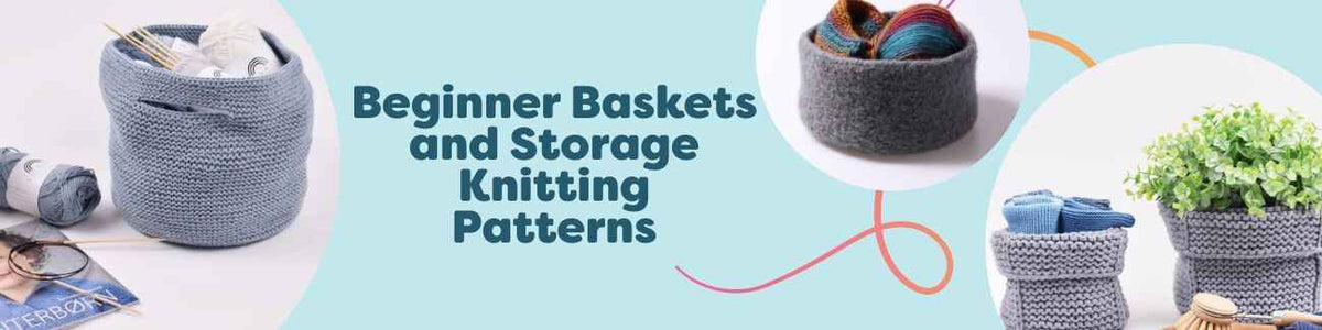Beginner basket and storage knitting patterns: knitted yarn bag, square basket and small bin in chunky yarn, styled in a tidy, modern home.
