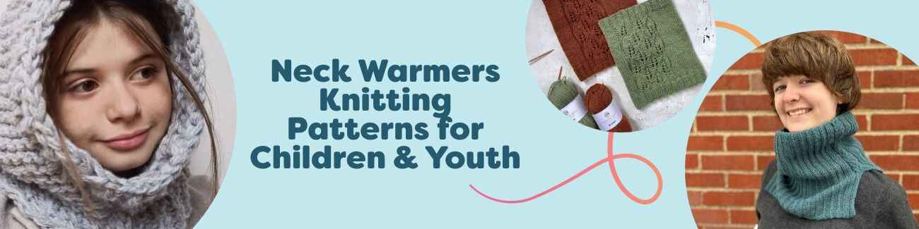 Assortment of kids’ neck warmer knitting patterns—cowls, hoods, and snoods for children and youth in soft, colorful yarns.