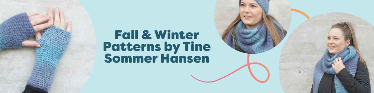 Fall & Winter Patterns by Tine Sommer Hansen at Hobbii: knit and intermediate crochet patterns for scarves, headbands, and wrist warmers in cozy Nordic tones.