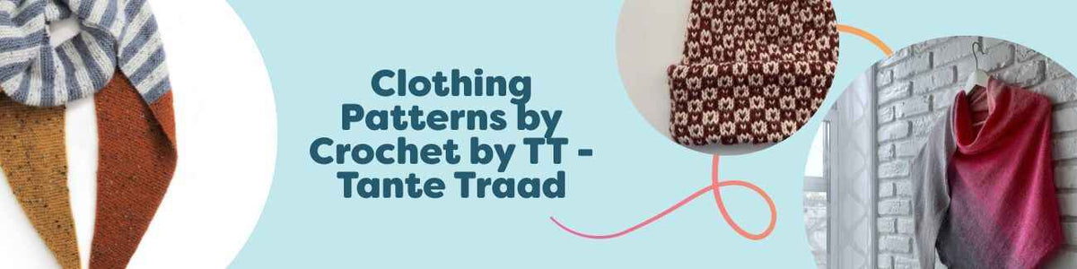 Collage of wearable crochet projects by Crochet by TT (Tante Traad) at Hobbii: shawl, scarf, beanie, and bag patterns for intermediate makers
