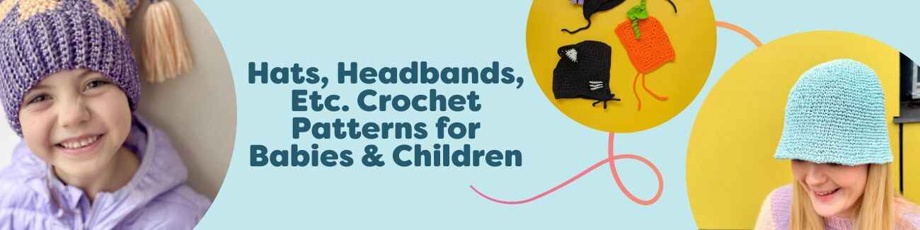 Assortment of free crochet patterns for baby and kids hats, headbands, bonnets, beanies, and bucket hats, made with Hobbii yarns in playful colors.