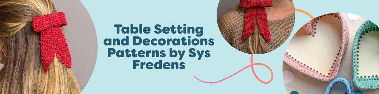 Free table setting and decoration patterns by Sys Fredens for Hobbii: knitted and crochet bows and heart baskets styled on a festive table.