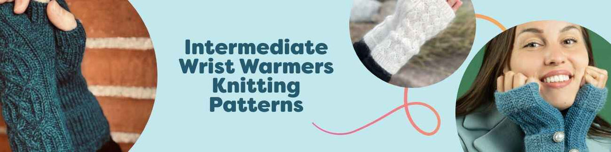 Collection image featuring three intermediate wrist warmer knitting patterns—Teal Tales, Dråbevis, and Freja—styled with yarn skeins and needles from Hobbii.