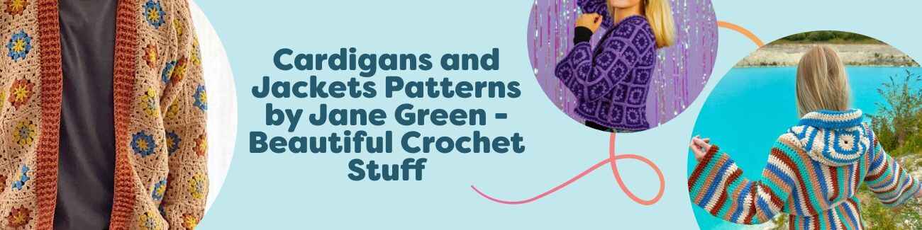 Hobbii collection of free crochet cardigan and jacket patterns by Jane Green, featuring Floral Fusion Men’s Cardigan, Sparkling Daisy, Coastal Breeze, Azulejo, and Pearly Elegance.