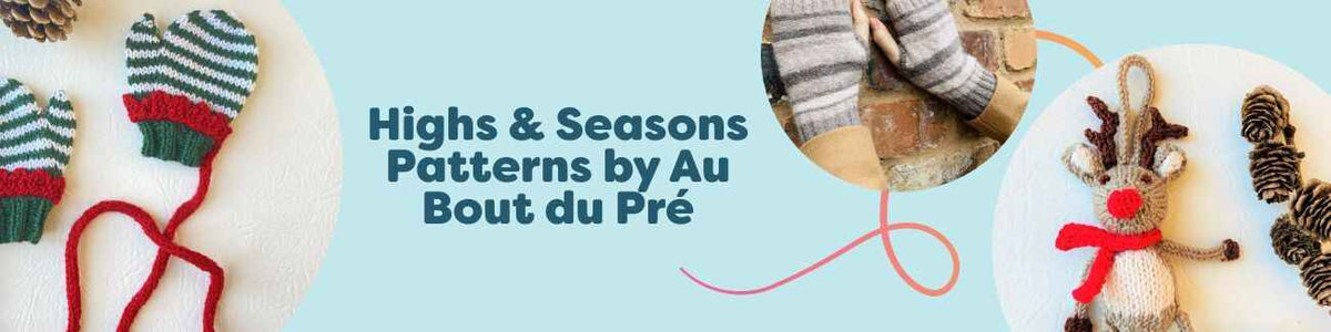 Collection image of Highs & Seasons by Au Bout du Pré with seasonal mitts, wrist warmers, and holiday ornaments for knitters and crocheters.