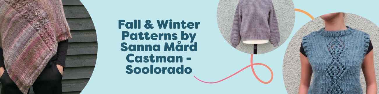 Fall/winter knit and crochet by Sanna Mård Castman (Soolorado): poncho, sweater, slipover, baby cardigan, and a hoodie hat.
