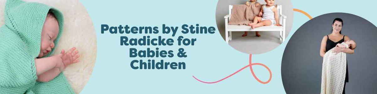 Collection image showing Stine Radicke patterns for babies and children: baby blankets, a star wrap, a christening robe, and a child’s summer hat in soft yarns.