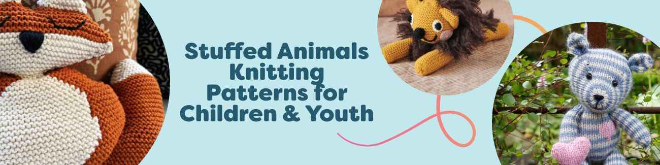 Assorted knitted stuffed animal patterns for children—fox, teddy bear, lion, and more—styled with soft yarn and needles on a neutral background.