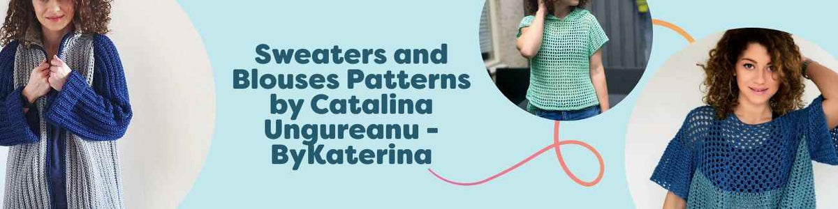 Assortment of ByKaterina (Catalina Ungureanu) crochet sweater and blouse patterns at Hobbii—hoodies, zip vests, blouses, and sweater dresses.