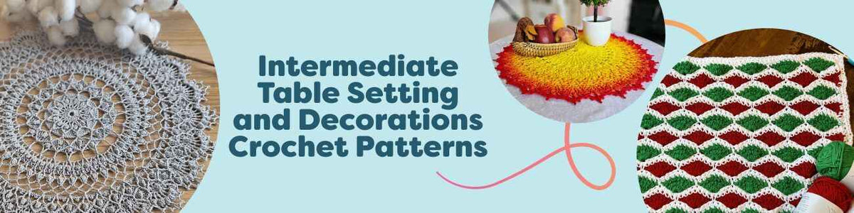 Hobbii collection of intermediate table setting and decorations crochet patterns, featuring doilies, placemats, table runners, and small baskets styled on a dining table.