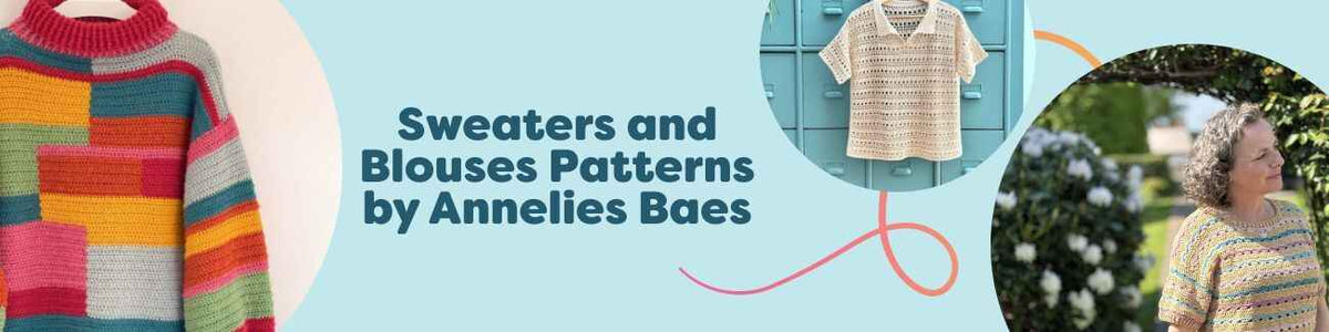 Crochet sweaters and blouses by Annelies Baes—modern tees and pullovers made with Hobbii yarns.
