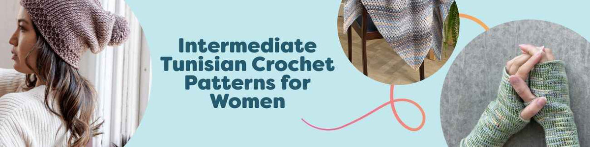 Collage of intermediate Tunisian crochet patterns for women, featuring a beanie, shawls, a scarf, and wrist warmers made with Hobbii yarn.