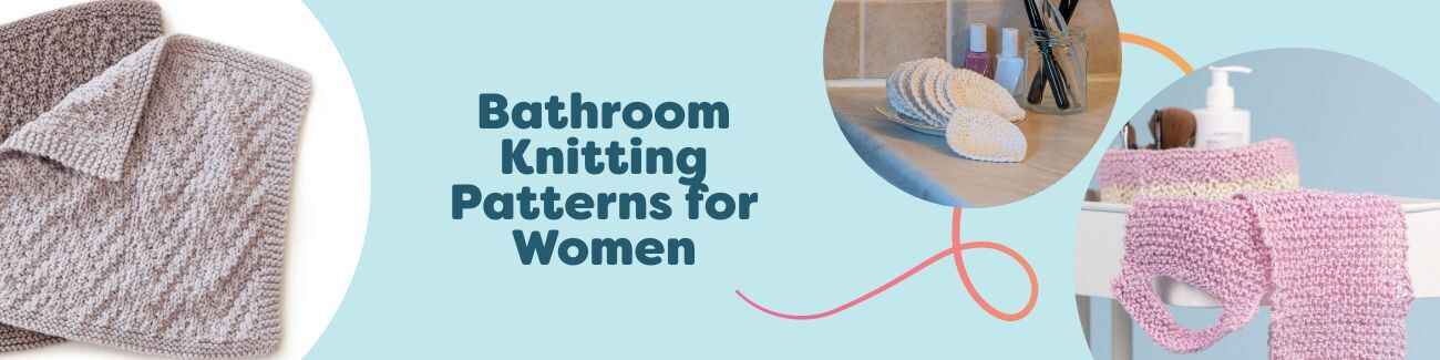 Flat lay of knitted bathroom accessories for women: chevron washcloth, reusable cotton pads, and a scrubbing cloth in soft cotton yarns on a bathroom counter.