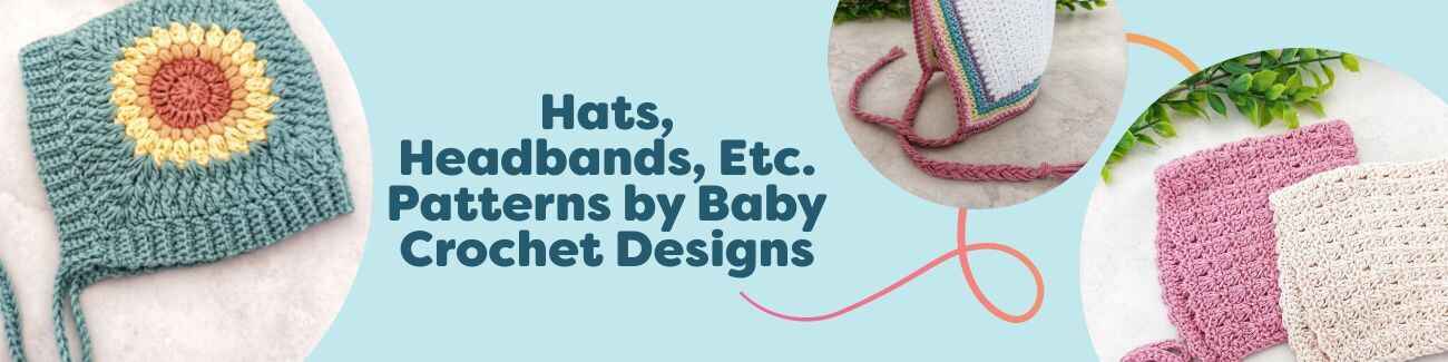 Baby crochet bonnets, hats, and headbands from Baby Crochet Designs—Alpine Sunflower, Rainbow, and Primrose Pixie—styled with soft Hobbii yarns.