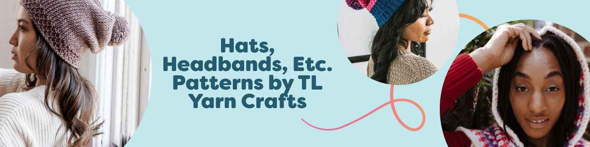 TL Yarn Crafts hats, headbands, bucket hat, and hooded scarf crochet patterns displayed together on a neutral background for Hobbii.