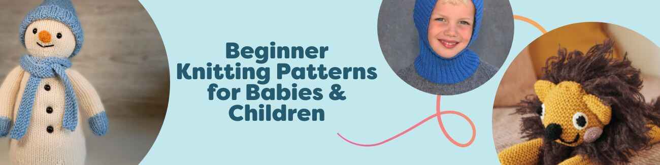 Free beginner knitting patterns for babies and children—simple hats, cuddly toys like a snowman and elves, and soft activity cubes in gentle yarns.