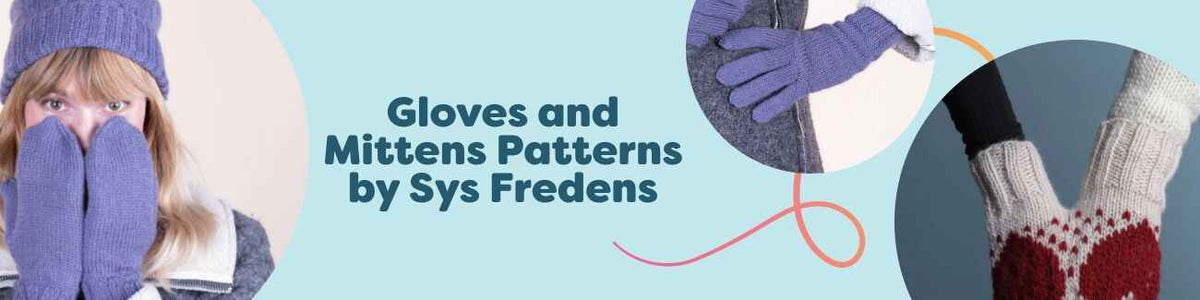 Collection image showing knit and crochet gloves, mittens, and wrist warmers by Sys Fredens for Hobbii, styled on hands and flat-lay in various yarn colors.